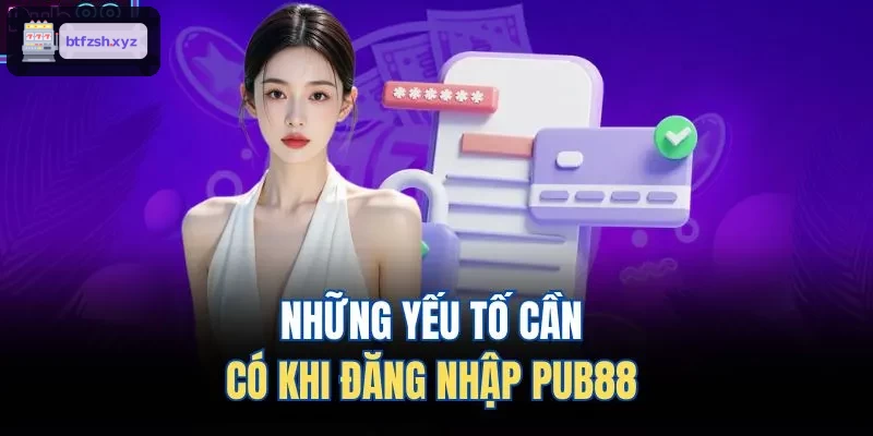 Những yếu tố cần có khi đăng nhập AE888