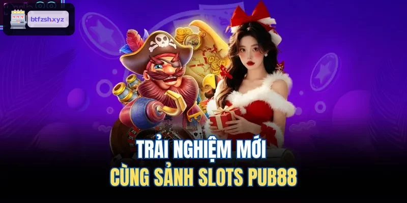 Trải nghiệm mới cùng sảnh slots AE888